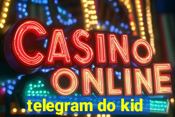 telegram do kid